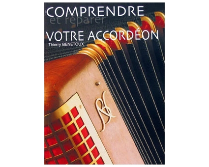 Comprendre et réparer son accordéon Thierry Benetoux