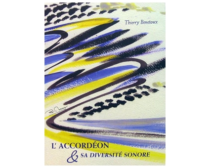 L'accordéon et sa diversité sonore + DVD Thierry Benetoux L'accordéon et sa diversité sonore + DVD Thierry Benetoux